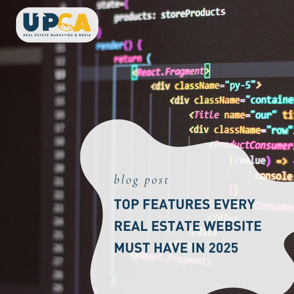UPCA Real Estate Marketing blog post titled Top Features Every Real Estate Website Must Have in 2025 over code background