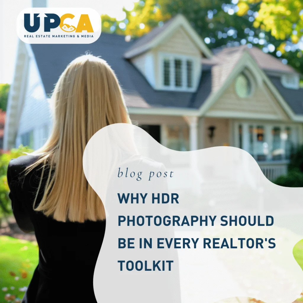UPCA Real Estate blog post graphic showing blonde woman in black jacket facing a large home with HDR photography text overlay