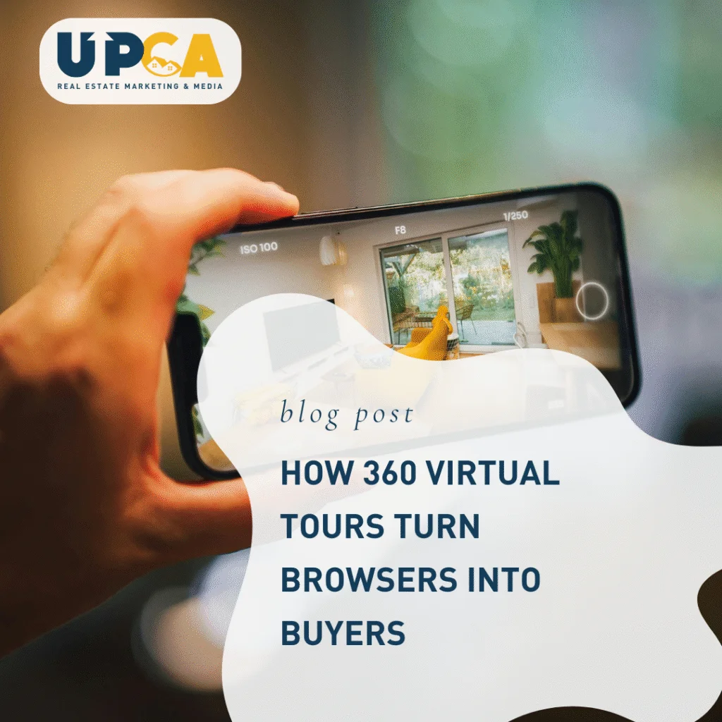 UPCA Real Estate blog post - hand holding smartphone photographing a home interior, titled How 360 Virtual Tours Turn Browser
