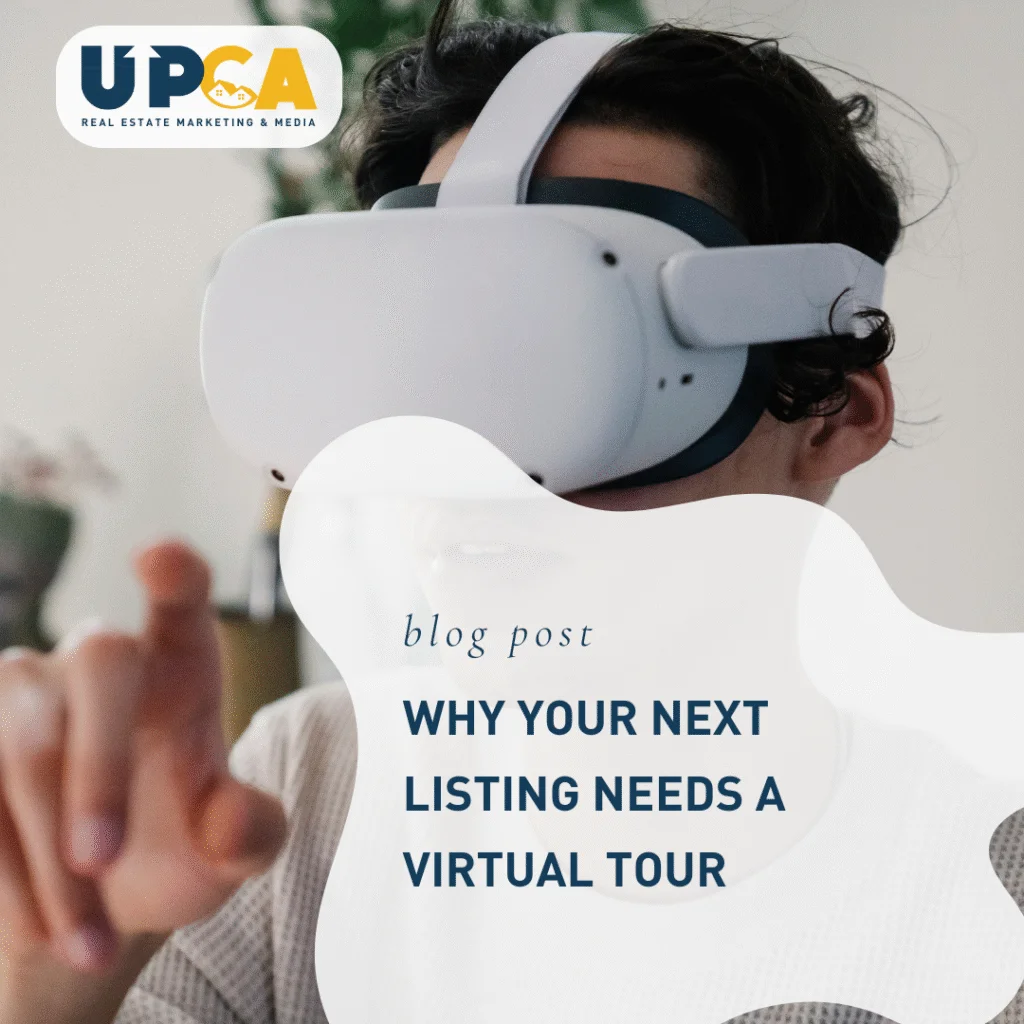 Person wearing white VR headset with UPCA Real Estate blog post title Why Your Next Listing Needs a Virtual Tour
