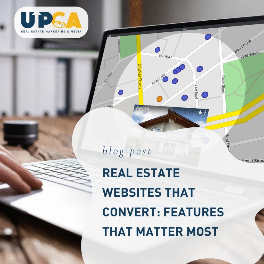 UPCA Real Estate Marketing blog post titled Real Estate Websites That Convert Features That Matter Most with laptop showing p