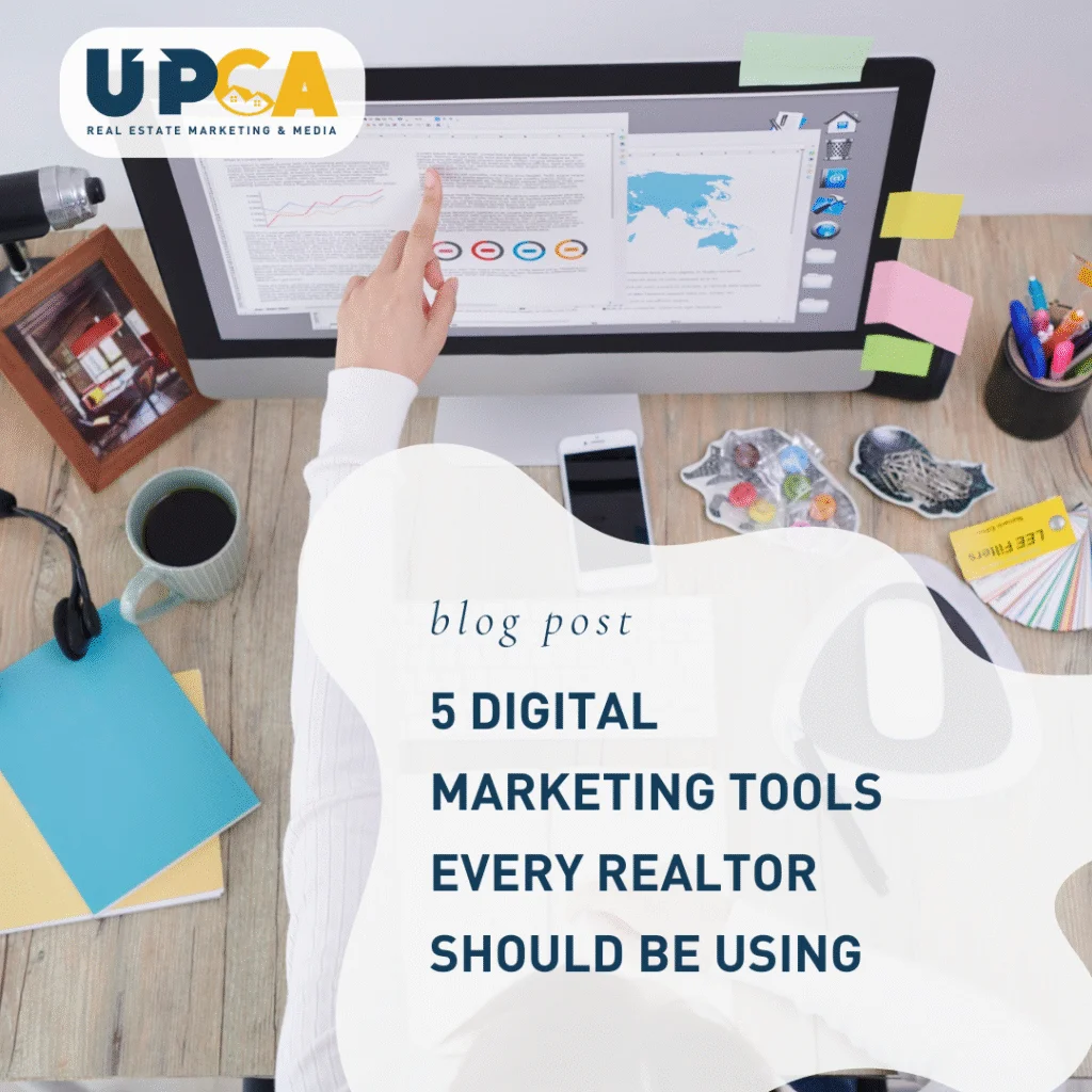 UPCA Real Estate Marketing blog post titled 5 Digital Marketing Tools Every Realtor Should Be Using with person at desk