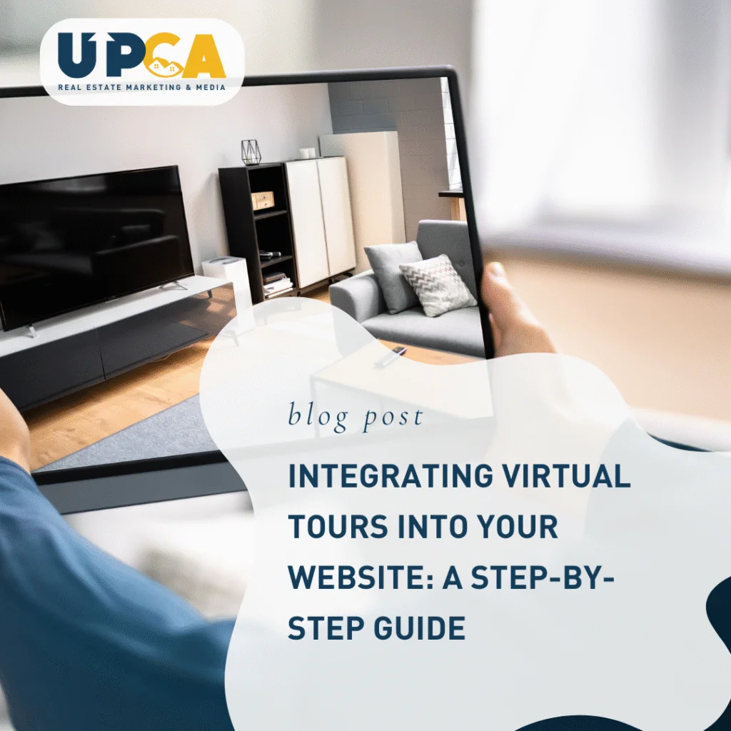 UPCA Real Estate blog post graphic about integrating virtual tours into your website with person holding tablet showing livin