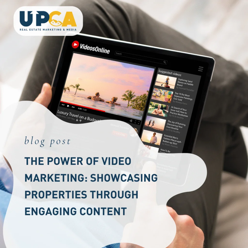 UPCA Real Estate blog post about video marketing for properties, shown on a tablet displaying a luxury travel video